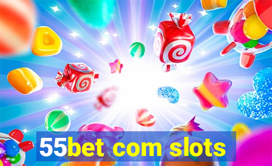 55bet com slots